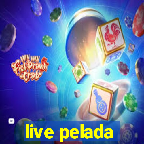 live pelada